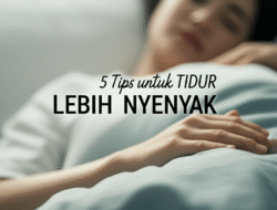 5 Tips untuk Tidur Lebih Nyenyak