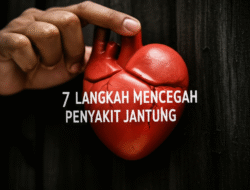 7 Langkah Mencegah Penyakit Jantung