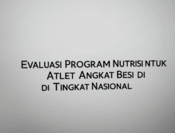 Evaluasi Program Nutrisi untuk Atlet Angkat Besi di Tingkat Nasional