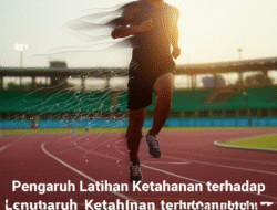 Pengaruh Latihan Ketahanan terhadap Performa Atlet Lari Jarak Jauh