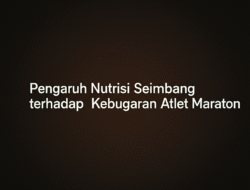 Pengaruh Nutrisi Seimbang terhadap Kebugaran Atlet Maraton