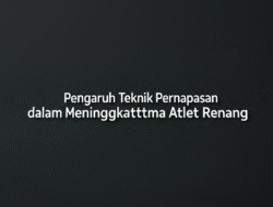 Pengaruh Teknik Pernapasan dalam Meningkatkan Performa Atlet Renang