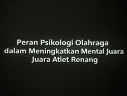 Peran Psikologi Olahraga dalam Meningkatkan Mental Juara Atlet Renang
