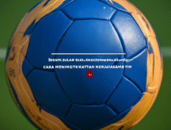 Teknik Dasar Permainan Bola Tangan dan Cara Meningkatkan Kerjasama Tim