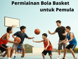 Teknik Dasar dan Strategi Permainan Bola Basket untuk Pemula