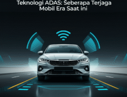 Teknologi ADAS: Seberapa Terjaga Mobil Era Saat ini
