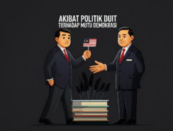 Akibat Politik Duit terhadap Mutu Demokrasi