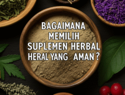 Bagaimana Memilih Suplemen Herbal yang Aman?