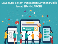 Daya guna Sistem Pengaduan Layanan Publik lewat SP4N-LAPOR!