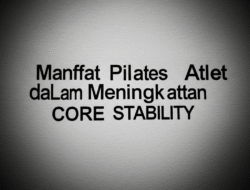 Manfaat Pilates untuk Atlet dalam Meningkatkan Core Stability