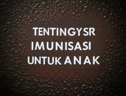 Pentingnya Imunisasi untuk Anak