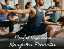 Manfaat Yoga dalam Meningkatkan Fleksibilitas dan Konsentrasi Atlet